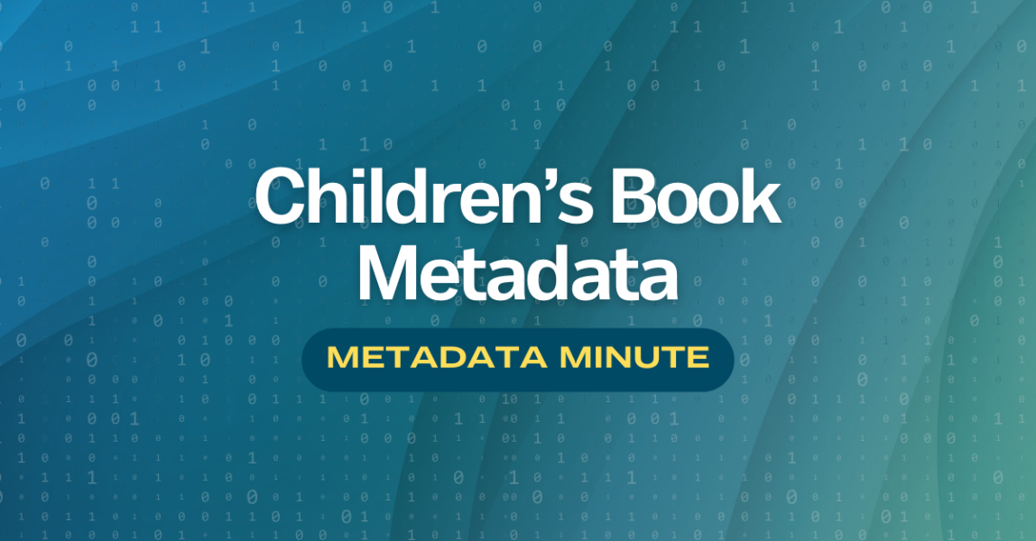 Metadata Minute (Issue #10): Children's Book Metadata