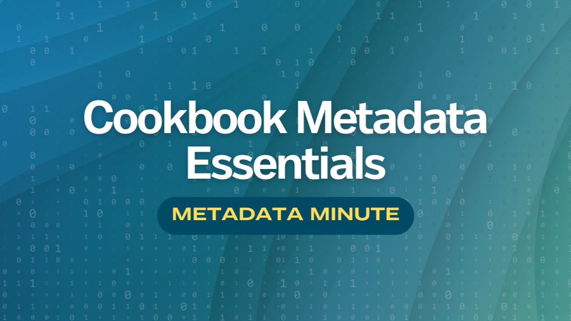 Metadata Minute (Issue #18): Cookbook Metadata Essentials