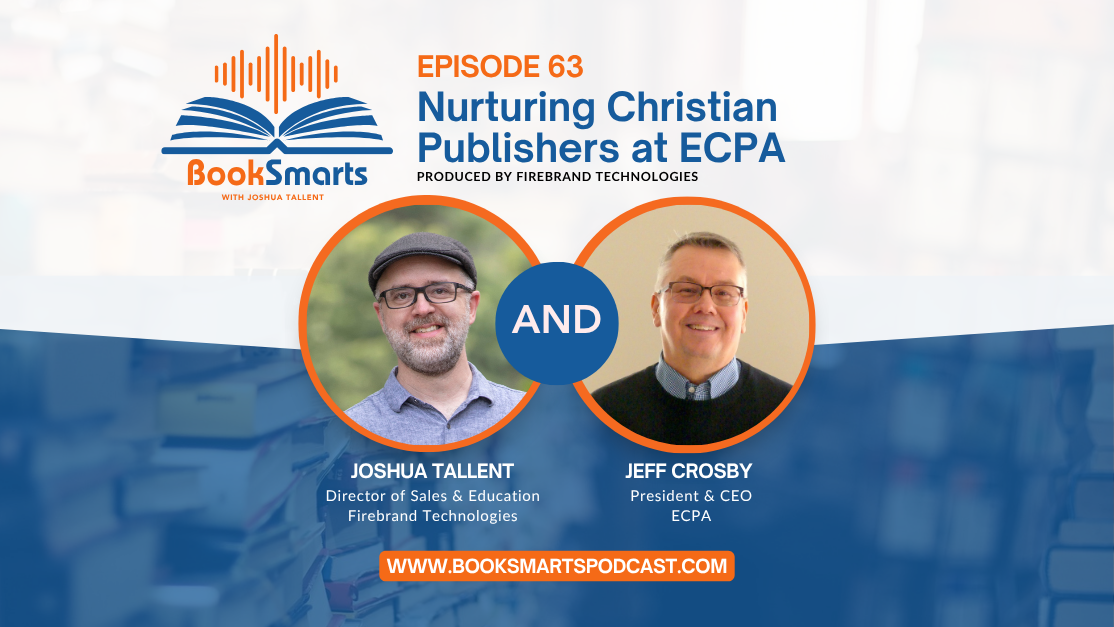 Episode 63: Nurturing Christian Publishers at ECPA with Jeff Crosby