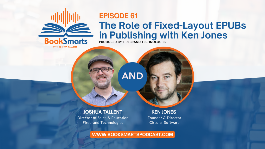 Episode 61: The Role of Fixed-Layout EPUBs in Publishing with Ken Jones