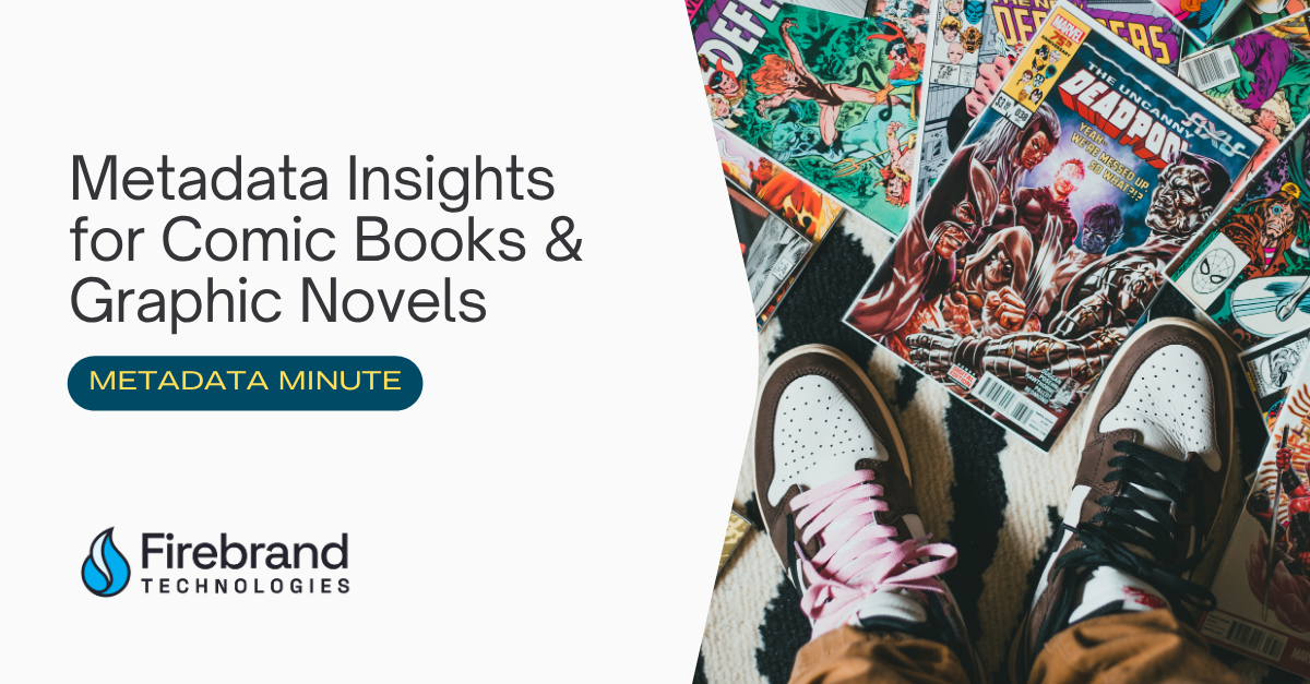 Metadata Minute (Issue #34): Metadata Insights for Comic Books & Graphic Novels