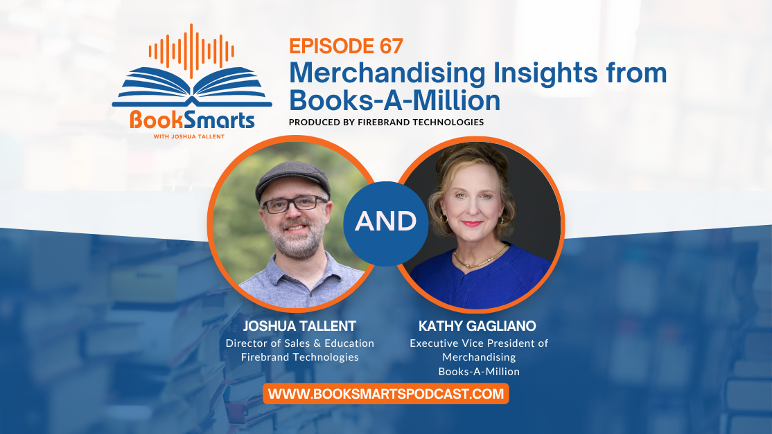 Episode 67: Merchandising Insights from Books-A-Million’s Kathy Gagliano
